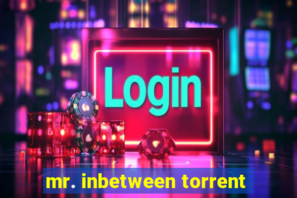 mr. inbetween torrent